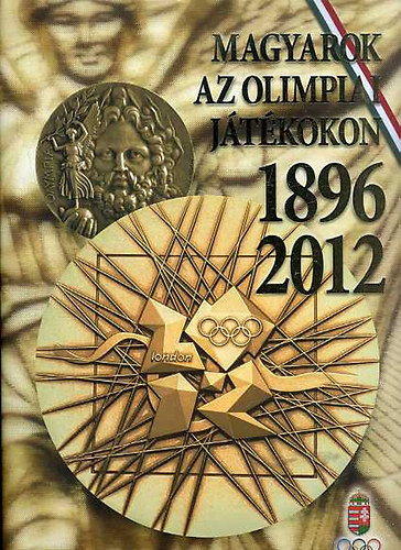 Magyarok az olimpiai játékokon 1896-2012 - 