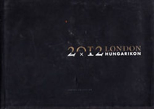 Hungarikonok 2012 London (Világhírű Magyar és Olimpiai Bajnokok)- magyar-angol - 