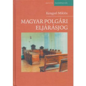 Magyar polgári eljárásjog - Kengyel Miklós