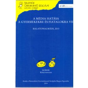   A média hatása a gyermekekre és fiatalokra VII. - Gabos Erika