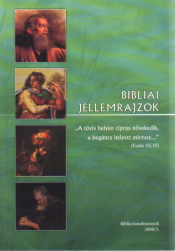 Bibliai jellemrajzok (Biblia-tanulmányok 2008/3.) - 