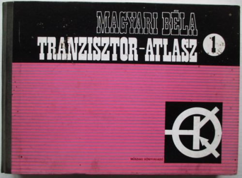 Tranzisztor-atlasz 1. - Magyari Béla