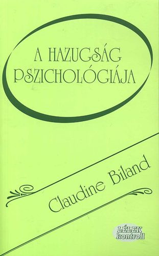 A hazugság pszichológiája - Claudine Biland