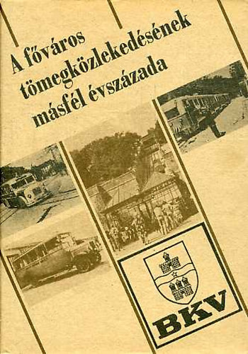 A főváros tömegközlekedésének másfél évszázada III. (1919-1985) - Bálint Sándor (szerk.)