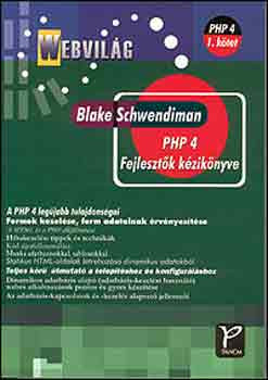 PHP 4 Fejlesztők kézikönyve - Webvilág - - Blake Schwendiman