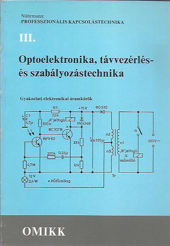 Professzionális kapcsolástechnika III.- Optoelektronika, távvezérlés- és szabályozástechnika - Nührmann