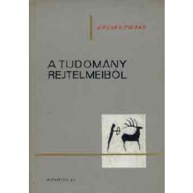 A tudomány rejtelmeiből - Vécsey Zoltán