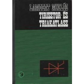 Tirisztor- és triakatlasz - Lambert Miklós