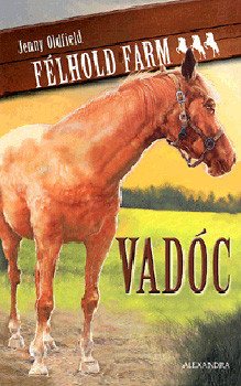 Vadóc - Félhold farm III. kötet - Jenny Oldfield