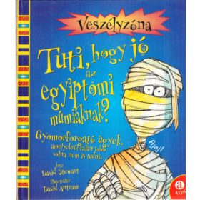   Tuti, hogy jó az egyiptomi múmiáknak? (Veszélyzóna) - Stewart, David- Antram, David