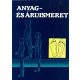 Anyag- és áruismeret - Szakmunkásképző iskolai tankönyv az ortopédiai cipész szakma I., és III. osztályos tanulói számára - Nagy Sándorné