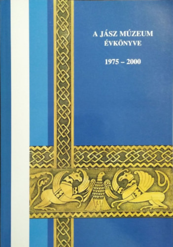 A Jász Múzeum évkönyve 1975-2000 - Faragó-Hortiné-Kiss-Kókai
