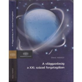   A világgazdaság a XXI. század forgatagában - Új trendek és stratégiák - Simai Mihály