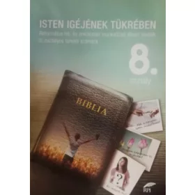   Isten igéjének tükrében 8. osztály - Református hit- és erkölcstan munkafüzet -