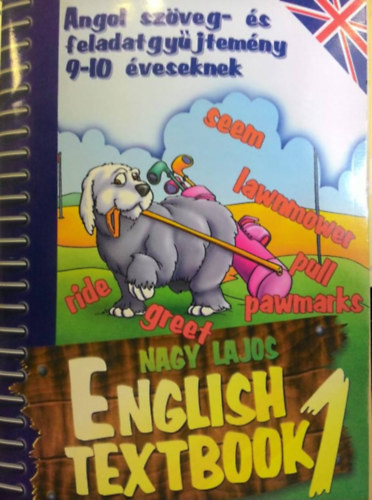 English textbook 1 - angol szöveg- és feladatgyűjtemény 9-10 éveseknek - Nagy Lajos