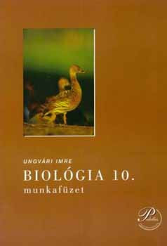 Biológia 10. Munkafüzet - Ungvári Imre