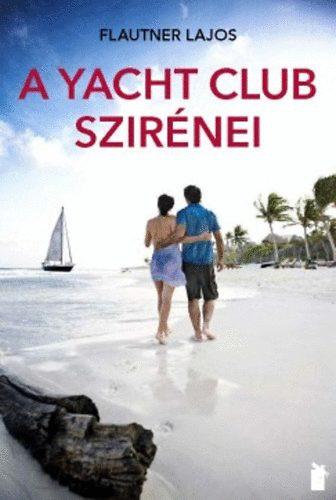 A Yacht Club szirénei - Flautner Lajos
