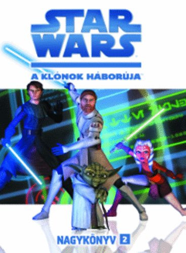 Star Wars - A klónok háborúja - Nagykönyv 2. - 