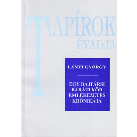   Tapírok évadja (Egy bajtársi baráti kör emlékezetes krónikája) - Lányi György