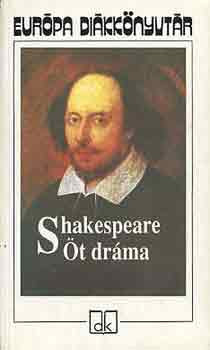 Öt dráma (Shakespeare) - Európa diákkönyvtár - William Shakespeare