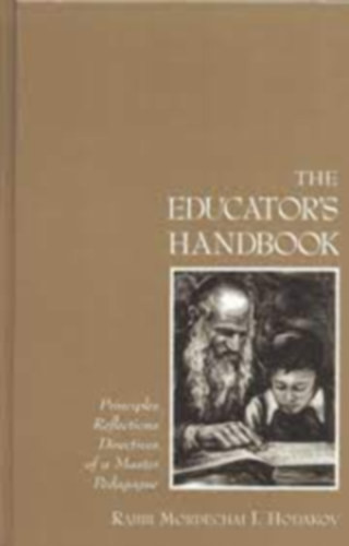 The Educator's Handbook: Principles, Reflections, Directives of a Master Pedagogue - Mordechai I. Hodakov