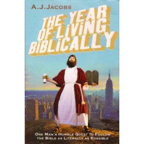 The Year of Living Biblically - A. J. Jacobs