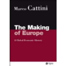   The Making of Europe - A global economic history - Marco Cattini