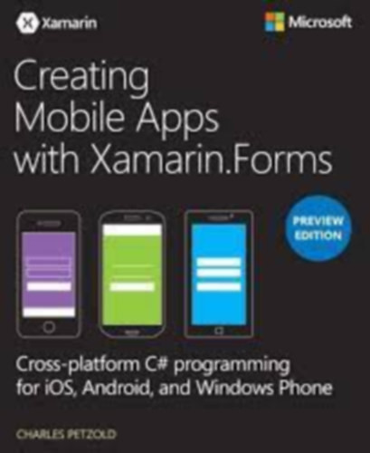 Creating Mobile Apps with Xamarin.Forms - Charles Petzold