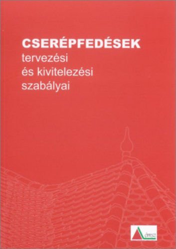 Cserépfedések tervezési és kivitelezési szabályai - 