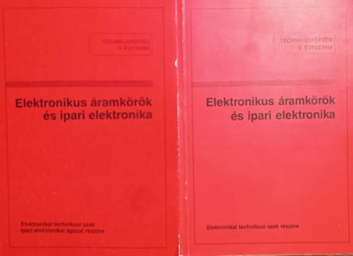 Elektronikus áramkörök és ipari elektronika (Technikusképzés IV-V. évfolyam; 2 kötet) - Tatár József, Hajdu Bálint