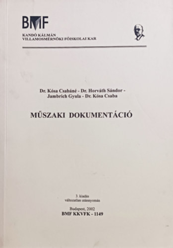 Műszaki dokumentáció - Dr. Kósa Csabáné, Dr. Horváth Sándor, Dr. Kósa Csaba, Jambrich Gyula