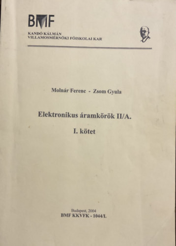 Elektronikus áramkörök II/A I. kötet - Zsom Gyula, Molnár Ferenc