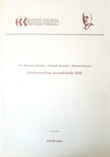 Elektronikus áramkörök II/B - Bársony András dr., Csopaki Katalin, Molnár Ferenc