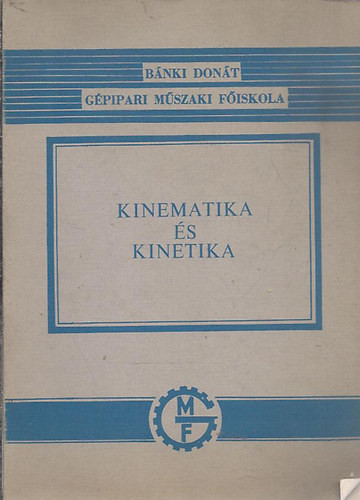 Kinematika és kinetika - Selmeczi Ferenc