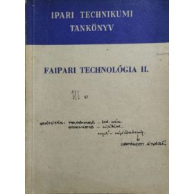   Faipari technológia II. - A faipari technikum III. osztálya számára - Bakai István, Barlai Ervin, Hajós Károly