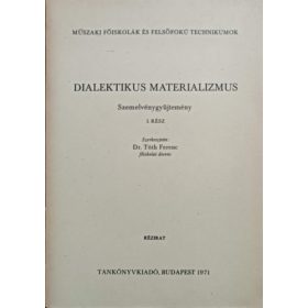  Dialektikus materializmus (Szemelvénygyűjtemény) I. rész - Dr Tóth Ferenc