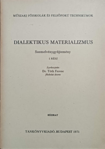 Dialektikus materializmus (Szemelvénygyűjtemény) I. rész - Dr Tóth Ferenc
