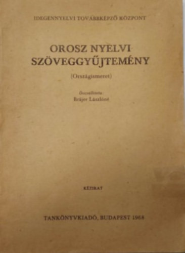 Orosz nyelvi szöveggyűjtemény (Országismeret) - kézirat - - Brájer Lászlóné
