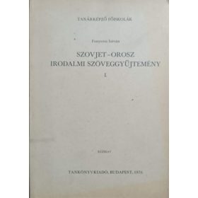   Szovjet-orosz irodalmi szöveggyűjtemény I. - Fenyvesi István
