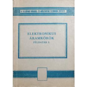   Elektronikus áramkörök - Példatár 2. - Palotás László