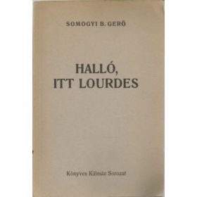 Halló, itt Lourdes - Somogyi B. Gergő