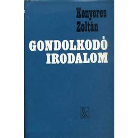 Gondolkodó irodalom - Kenyeres Zoltán