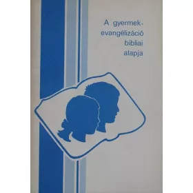 A gyermekevangélizáció bibliai alapja -