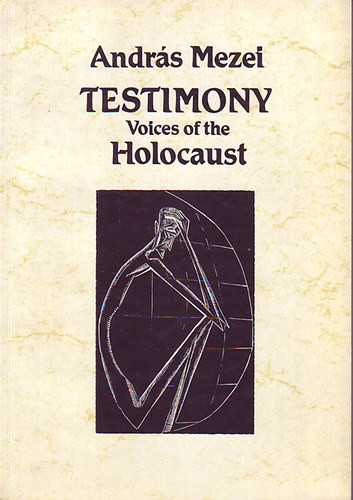 Testimony voices of the holocaust - Mezei András