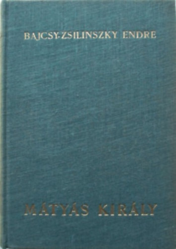 Mátyás király - Bajcsy-Zsilinszky Endre