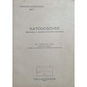   Katódcsövek alkalmazása a vezetékes távbeszélő technikában - Dr. Tomits Iván