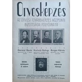   Orvosképzés - XXXII. évf. 2. sz. (1942. március) - Darányi Gyula (szerk.), Korbuly György (szerk.), Burger Károly (szerk.)