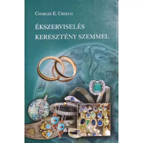 Ékszerviselés keresztény szemmel - Charles E. Creech