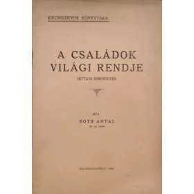   A családok világi rendje - Hittani ismertetés - Both Antal