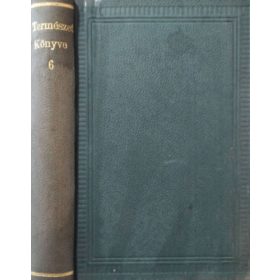   A természet könyve - Közérdekű olvasmányok a természettudományok köréből - Hatodik kötet (19-21. füzet, egybekötve) - Aaron David Bernstein, Nagy István (ford.), Miavecz László (ford.)